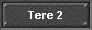 Tere 2