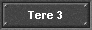 Tere 3
